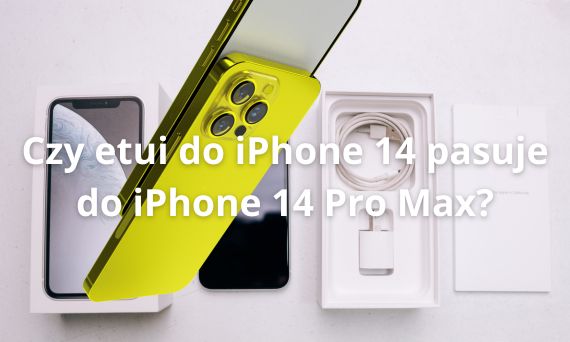 Czy etui do iPhone 14 pasuje do iPhone 14 Pro Max?