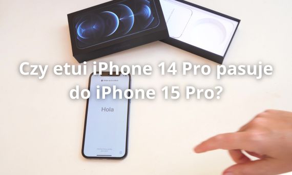 Czy etui iPhone 14 Pro pasuje do iPhone 15 Pro?