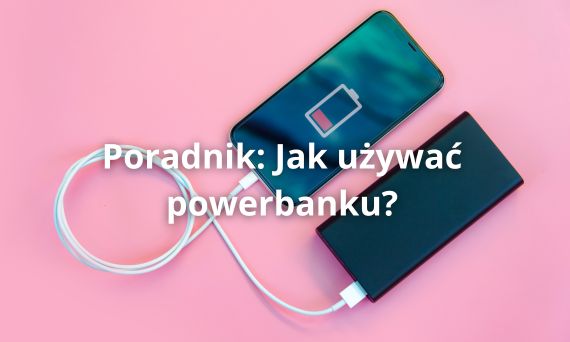 Jak używać powerbanku? Praktyczny poradnik dla każdego